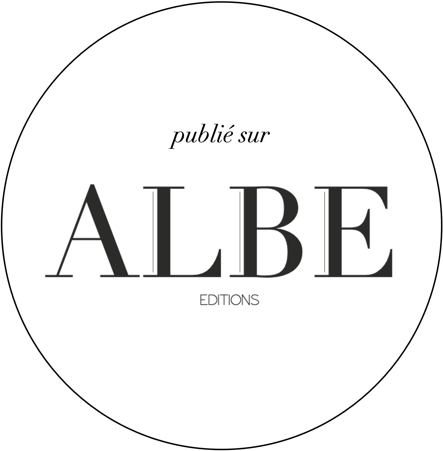 Black text on a white circular background reads publié sur ALBE EDITIONS in varying font sizes and styles.